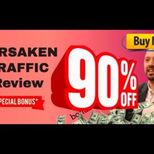 Forsaken Traffic review (2021 Forsaken Traffic review update) - Save $97 off Forsaken Traffic OTO3