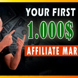 Your First $1000 (How To Affiliate Marketing) Affiliate Marketing Tutorial For Beginners