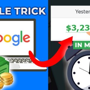 Earn $3,239.00+ in MINUTES With This GOOGLE Trick?! (NEW Make Money Online Method)