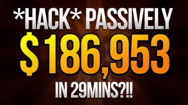 🛌 PASSIVELY $186,953 In 29mins?!! - Earn Money Online For FREE