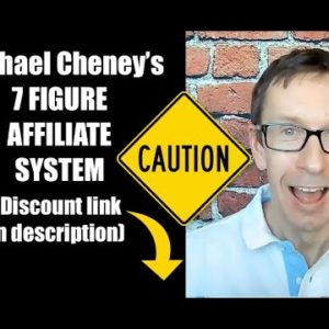 Michael Cheney REVEALS 7 Figure Affiliate System (BONUS DISCOUNT in description)