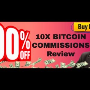 10X Bitcoin Commissions review | FULL 10X Bitcoin Commissions DEMO | Exclusive bonuses