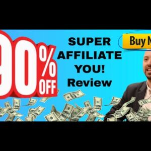 Super Affiliate YOU! review - What's inside Super Affiliate YOU?