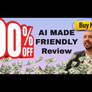 AI Made Friendly review - What are the AI Made Friendly bonuses?