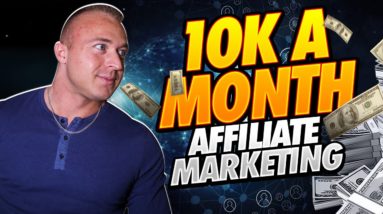 How To Reach 10k/month With Affiliate Marketing - Make Money With Affiliate Marketing For Beginners