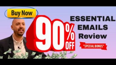 Essential Emails review (BONUS: 90% off Essential Emails and ALL previous products for FREE)