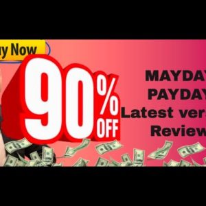 Mayday Payday review (BONUS: 90% off MayDay Pay AND ALL previous product from Mayday Payday creator)