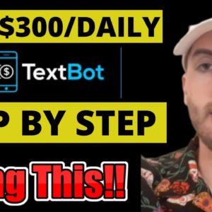 Textbot.ai 2021 - How To Make Money With Text Bot