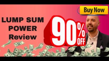 LumpSum Power review (BONUS: Save $97 and get Lump Sum Power UPGRADE 4 for FREE through me)