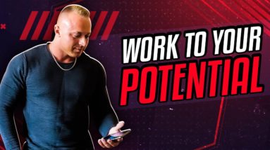 Work To Your Potential | How To Stay Motivated - 100 ways to stay motivated