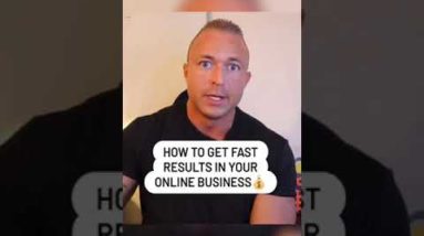 how to get fast results in your online business... #shorts