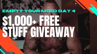 $1,000+ FREE STUFF - EMPTY YOUR MIND - MORNING MOTIVATION DAY 4