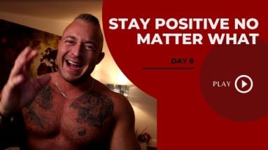 STAY POSITIVE NO MATTER WHAT - EGG WHITES - MORNING MOTIVATION DAY 8