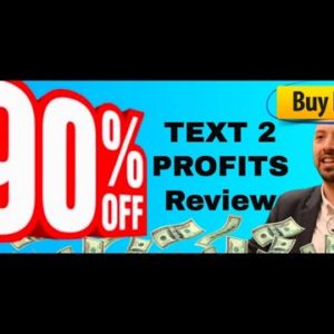 Text2Profits review | FULL Text2Profits DEMO | 98% DISCOUNT bonus coupon