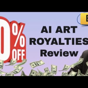 AI Art Royalties review | My exclusive AI Art Royalties bonus