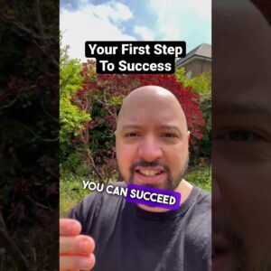 Your first step to success