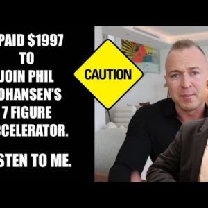 Philip Johansen scam - Is 7 Figure Accelerator a scam? (REAL Customer review)