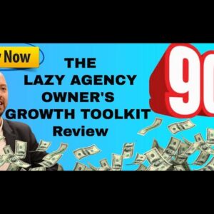 Lazy Agency Owner's Growth Toolkit (BONUS: My Million Dollar Lead Gen Masterclass)